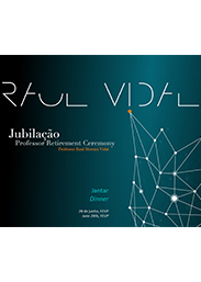 Jantar de Homenagem no âmbito da Jubilação do Professor Raul Moreira Vidal